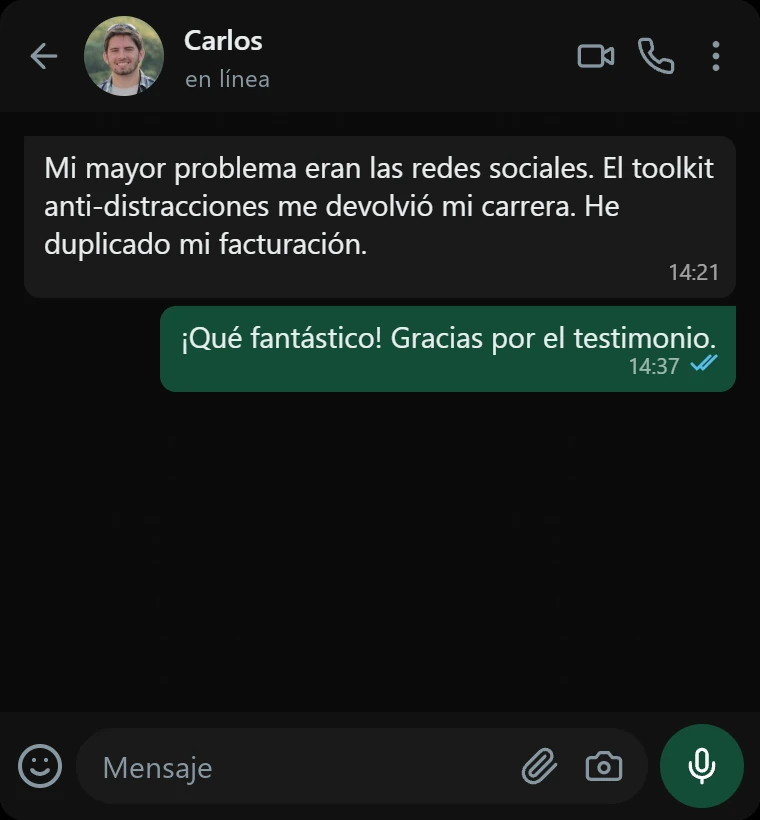 Mensaje de Carlos: «Mi mayor problema eran las redes sociales. El toolkit anti-distracciones me devolvió mi carrera.»